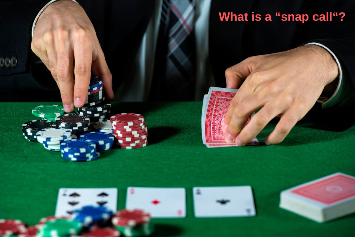 poker chips and cards with text "what is a snap call"?